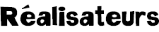 R&eacute;alisateurs